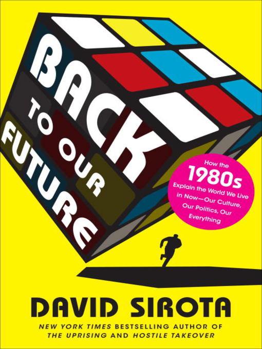 Title details for Back to Our Future by David Sirota - Available